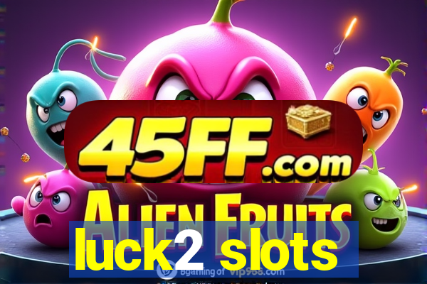 luck2 slots